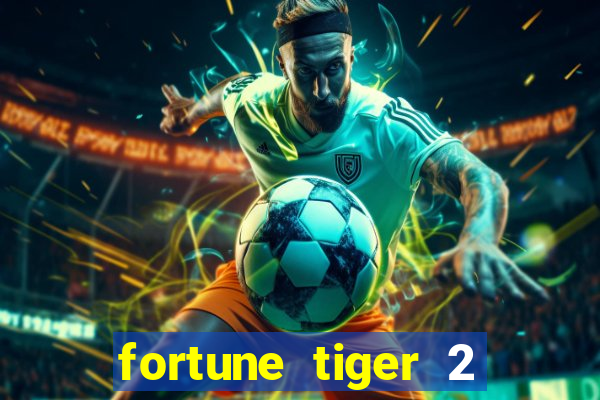 fortune tiger 2 demo free